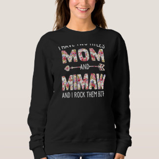Womens I Have Two Titles Mum And Mimaw Floral Cute Sweatshirt