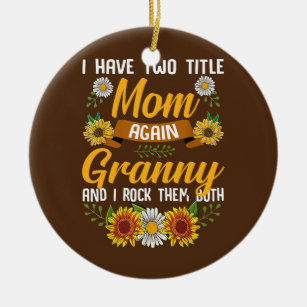 Womens I Have Two Titles Mum Granny And I Rock Ceramic Ornament