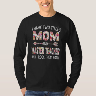 Womens I Have Two Titles Mum & Master Teacher Moth T-Shirt