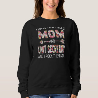 Womens I Have Two Titles Mum & Unit Secretary Moth Sweatshirt