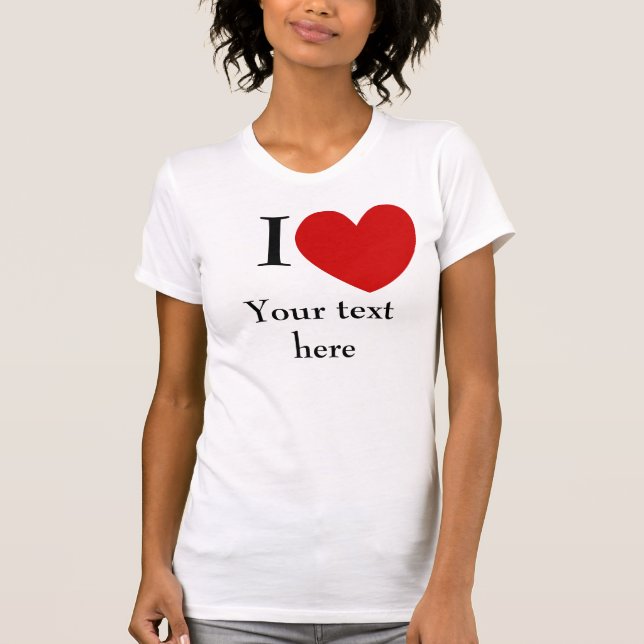 Women's I Heart Shirt (Personalise your text) (Front)