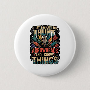 Womens I Hunt Arrowheads And Know Things V-neck 6 Cm Round Badge