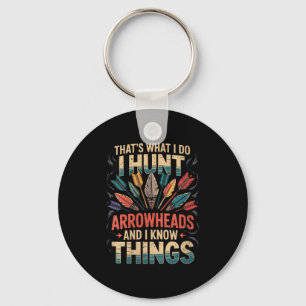 Womens I Hunt Arrowheads And Know Things V-neck Key Ring