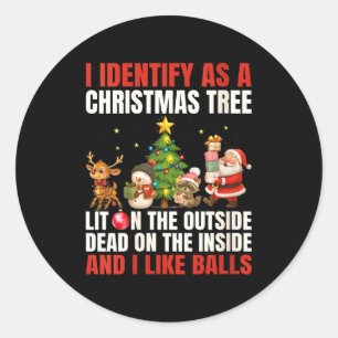 Womens I Identify As A Christmas Tree Lit On The O Classic Round Sticker