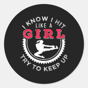 Womens I Know I Hit Like A Girl Try To Keep Up Kic Classic Round Sticker