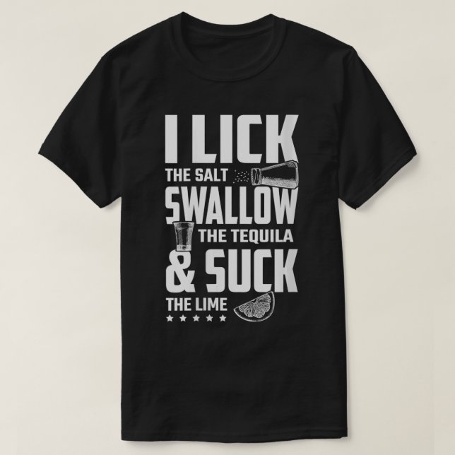Womens I Lick Swallow And Suck Tequila Drinking VN T-Shirt (Design Front)
