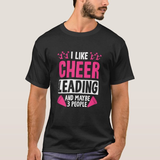 Womens  I Like Cheerleading And Maybe 3 People Che T-Shirt (Front)