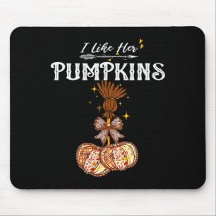 Womens I Like Her Pumpkins She Likes My Broomstick Mouse Pad