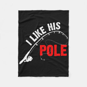 Women's I Like His Pole Funny Fishing Couples Fleece Blanket