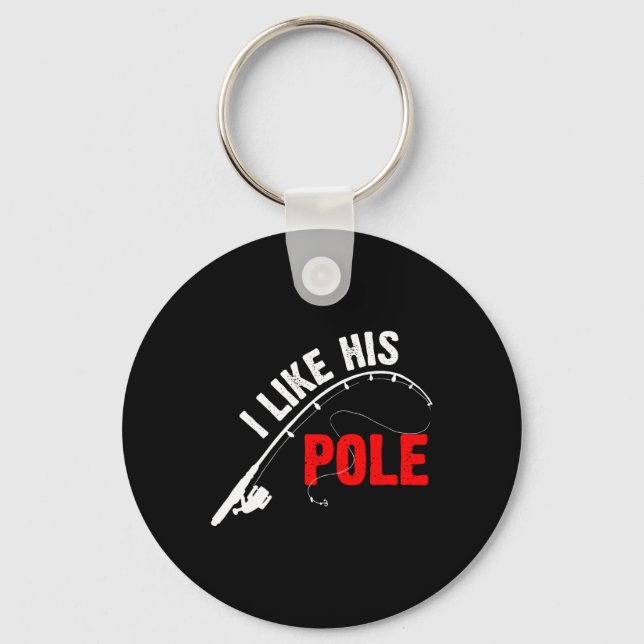 Women's I Like His Pole Funny Fishing Couples  Key Ring (Front)