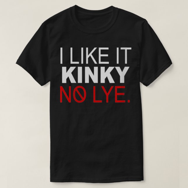 Womens I Like It Kinky No Lye African American VNe T-Shirt (Design Front)