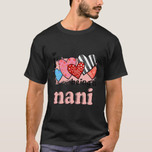 Womens I Love Being A Nani Cute Hearts Gifts T-Shirt