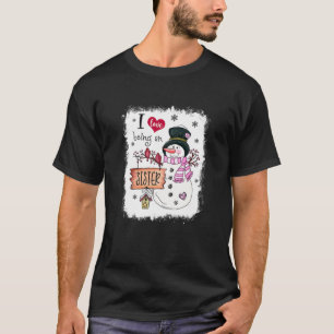 Womens I Love Being A Sister Snowman Christmas Fun T-Shirt