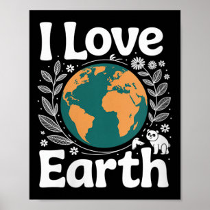 Womens I Love Earth Nature Conservation Planet Awa Poster