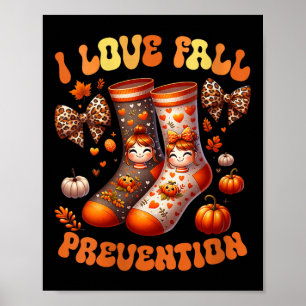 Womens I Love Fall Prevention Fall Nurse Autumn Th Poster