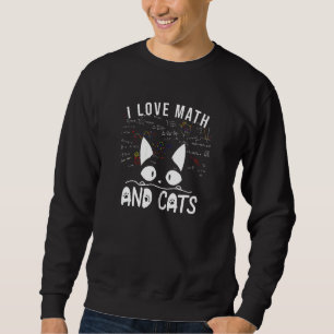 Women's I Love Math And Cats Cute Kitty Cat Feline Sweatshirt
