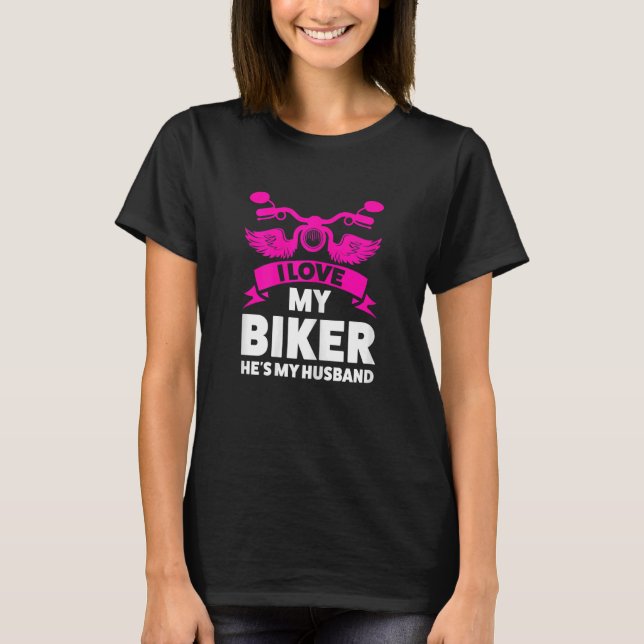 Womens I Love My Biker He's My Husband Motorcycle T-Shirt (Front)