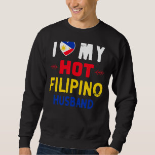 Womens I Love My Hot Filipino Husband Philippines Sweatshirt