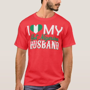 Womens I Love My Hot Nigerian Husband T-Shirt