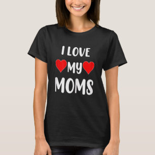 Womens I Love My Moms Pride Tops Two Moms Are Bett