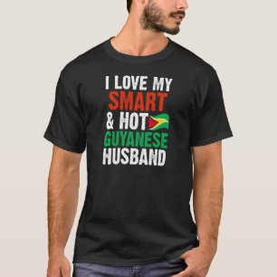 Womens I Love My Smart & Hot Guyanese Husband Guya T-Shirt