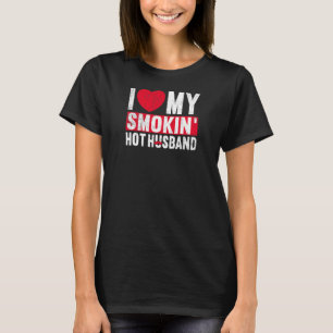 Womens I Love My Smokin Hot Husband Married Wife M T-Shirt
