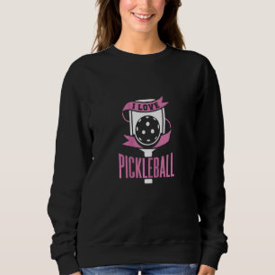 Womens I Love Pickleball Pickleball Sweatshirt