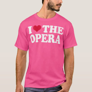 Womens I Love The Opera T-Shirt