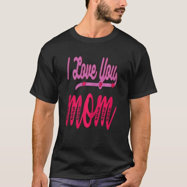 Womens I Love You Mum Xoxo  Idea Happy Birthday Mo T-Shirt (Front)