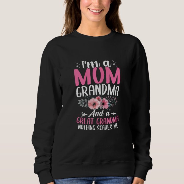 Womens I m A Mom Grandma Great Nothing Scares Me M Sweatshirt (Front)