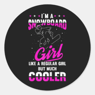 Womens I´m A Snowboard Girl Like A Regular Girl Bu Classic Round Sticker