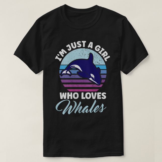 Womens I_m Just A Girl Who Loves Whales - Orcas Ta T-Shirt (Design Front)