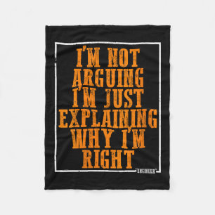 Womens I’m Not Arguing I’m Just Explaining Why I’m Fleece Blanket