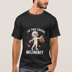 Womens I m The Grand Mummy Funny Grandma Halloween T-Shirt