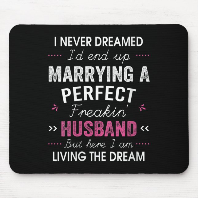 Womens I Never Dreamed I'd End Up Marrying A Perfe Mouse Pad (Front)