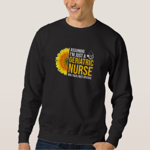 Womens I Never Dreamed I'd Grow Geriatric Nurse Nu Sweatshirt