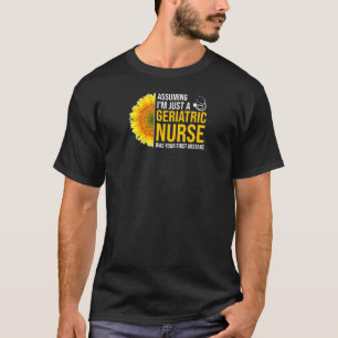 Womens I Never Dreamed I'd Grow Geriatric Nurse Nu T-Shirt