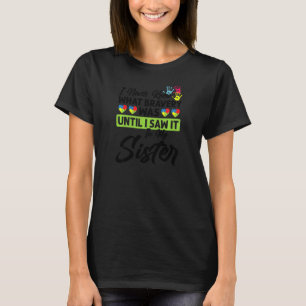 Womens I Never Knew What Bravery Sister Autism Awa T-Shirt
