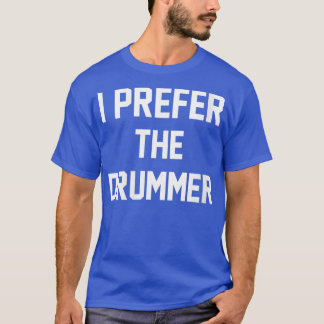Womens I Prefer he Drummer  Funny Drummer VNeck  T-Shirt