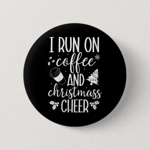 Womens I Run On Coffee & Christmas Cheer Xmas 6 Cm Round Badge
