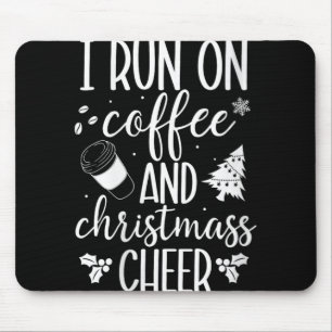Womens I Run On Coffee &amp; Christmas Cheer Xmas  Mouse Pad
