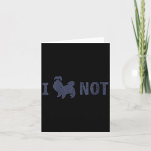 Womens I Shih Tzu Not Funny Shih Tzu Saying Quote Card