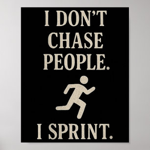 Womens I Sprint Not Chase People Funny Attachment Poster