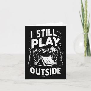 Womens I Still Play Outside Funny Hiking Camping C Card