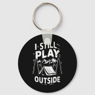 Womens I Still Play Outside Funny Hiking Camping C Key Ring