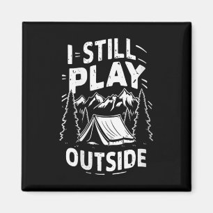 Womens I Still Play Outside Funny Hiking Camping C Magnet