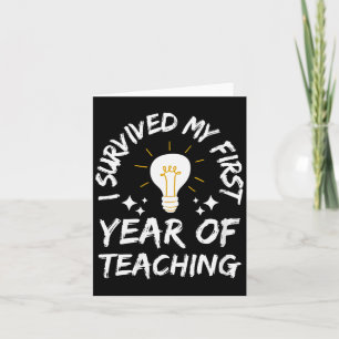 Womens I Survived My First Year Of Teaching Funny Card
