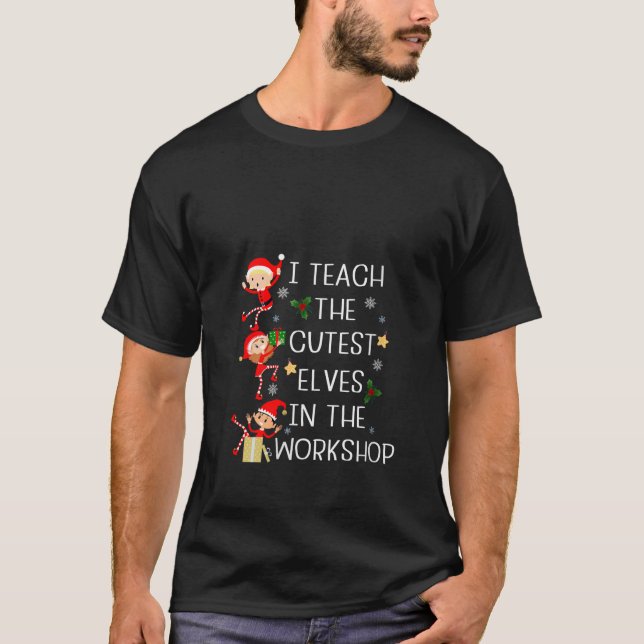 Womens I Teach The Cutest Little Elves Funny Chris T-Shirt (Front)