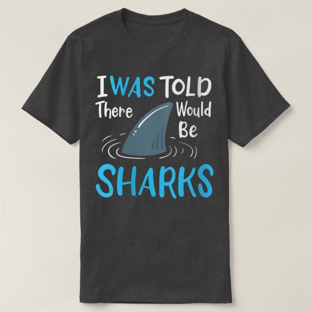 Womens I Was Told There Would Be Sharks 948  T-Shirt (Design Front)