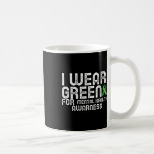 Womens I Wear Green For Mental Health Awareness Sh Coffee Mug